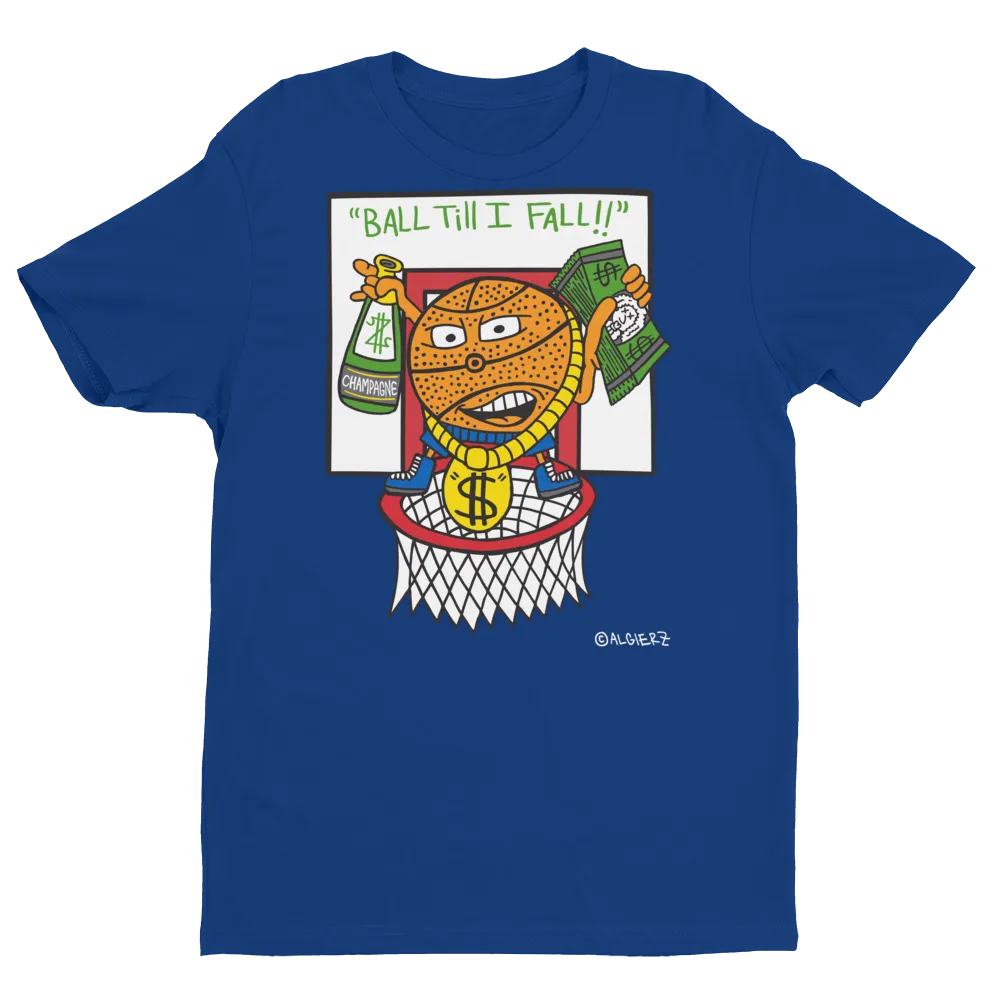 Ball Till I Fall (blue) T-Shirt