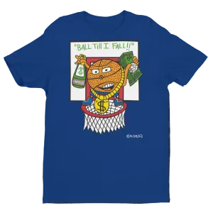 Ball Till I Fall (blue) T-Shirt