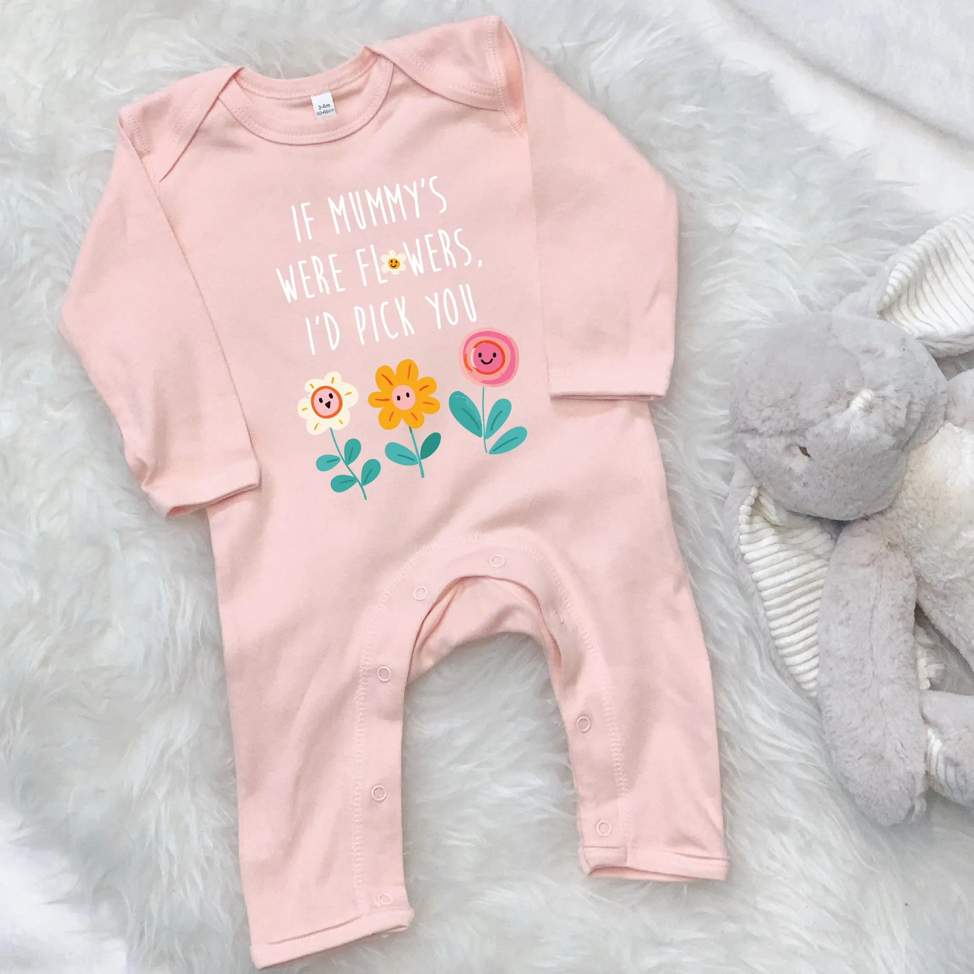 If Mummy's Were Flowers, I'd Pick You Babygrow